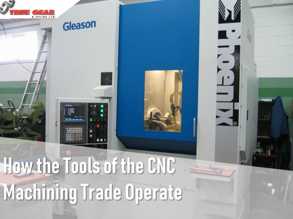 How the Tools of the CNC Machining Trade Operate